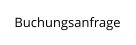 Buchungsanfrage